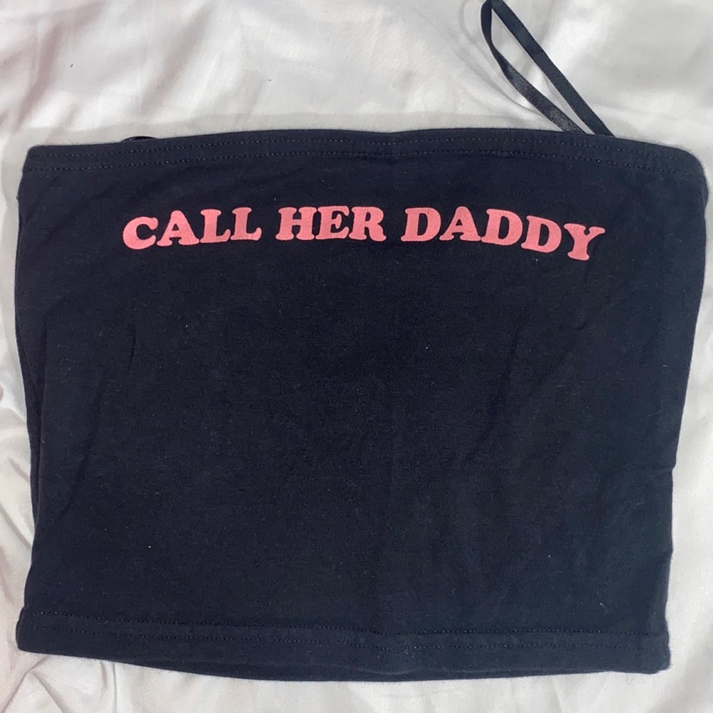 Call her daddy tube top